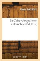 Le Caire-Alexandrie en automobile 2418275361 Book Cover