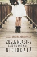 Zilele noastre care nu vor mai fi niciodata 6067630745 Book Cover