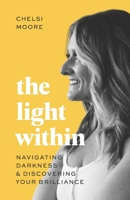 The Light Within: Navigating Darkness & Discovering Your Brilliance B0F859T418 Book Cover