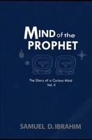 Mind of the Prophet: The Diary of a Curious Mind Volume II B08T4DD37J Book Cover