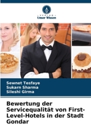 Bewertung der Servicequalität von First-Level-Hotels in der Stadt Gondar 6209394582 Book Cover