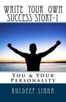 Write Your Own Success Story-1: You & Your Personality 1979290997 Book Cover