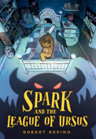 Spark and the League of Ursus : A Novel 1683691660 Book Cover