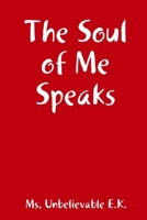 The Soul of Me Speaks 0359691188 Book Cover