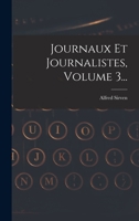 Journaux Et Journalistes, Volume 3... 101868946X Book Cover