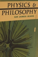 Physics and Philosophy 0486241173 Book Cover