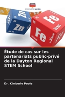 Étude de cas sur les partenariats public-privé de la Dayton Regional STEM School (French Edition) 6202464089 Book Cover