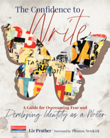 The Confidence to Write: A Guide for Overcoming Fear and Developing Identity as a Writer 0325132801 Book Cover