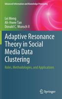 Adaptive Resonance Theory in Social Media Data Clustering: Roles, Methodologies, and Applications 3030029840 Book Cover