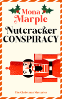 Nutcracker Conspiracy (A Christmas Cozy Mystery Series, 8) 1036714233 Book Cover