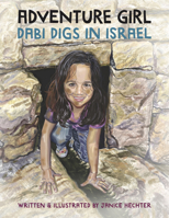 Adventure Girl: Dabi Digs in Israel 1733686509 Book Cover