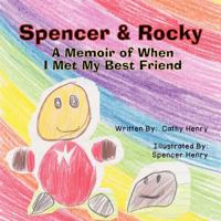 Spencer & Rocky: A Memoir of When I Met My Best Friend 148190941X Book Cover