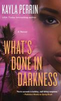 What's Done in Darkness 1250069475 Book Cover