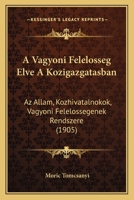 A Vagyoni Felelosseg Elve A Kozigazgatasban: Az Allam, Kozhivatalnokok, Vagyoni Felelossegenek Rendszere (1905) 1149116471 Book Cover