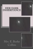 Her Dark Inheritance 1500877379 Book Cover
