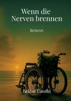 Wenn die Nerven brennen: Ein Roman über Multiple Sklerose, Liebe und die Kraft der Menschlichkeit 3384637445 Book Cover