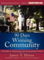 90 Days to a Winning Community: A Guide to Achieving your Community Vision 1434380971 Book Cover