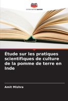 Étude sur les pratiques scientifiques de culture de la pomme de terre en Inde (French Edition) 6208022622 Book Cover