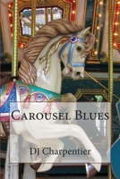 Carousel Blues 1987706269 Book Cover