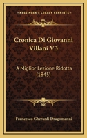 Cronica Di Giovanni Villani V3: A Miglior Lezione Ridotta (1845) 116084528X Book Cover