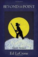 Beyond the Point: Short Stories 1425994628 Book Cover