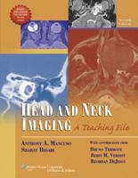 Head and Neck Imaging: A Teaching File (LWW Teaching File Series) 1609137124 Book Cover