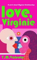 Love, Virginie: A novel about Atypical Relationships B0C4X2PW14 Book Cover