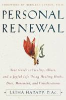 Personal Renewal: Your Guide to Vitality, Allure, and a Joyful Life Using Healing Herbs, Diet, Mov ement, and Visualizations 0609601636 Book Cover
