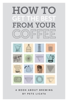 How to get the best from your coffee 0648654419 Book Cover