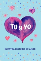 Tu y Yo : Nuestra Historia de Amor 1660124433 Book Cover