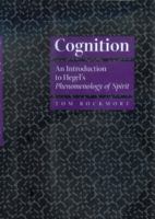 Cognition: An Introduction to Hegel's Phenomenology of Spirit 0520206614 Book Cover