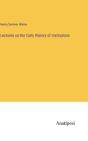 Lectures on the Early History of Institutions 3382831333 Book Cover