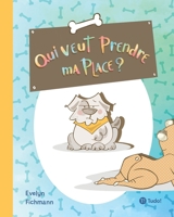 Qui veut prendre ma place? (French Edition) 658488791X Book Cover