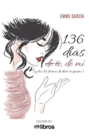 136 días de ti, de mi: (y las 50 formas de decir "Te quiero") (Spanish Edition) 8417737243 Book Cover