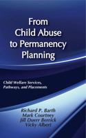 From Child Abuse to Permanency Planning: Child Welfare Services Pathways and Placements 0202360865 Book Cover