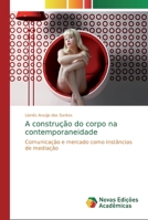 A constru��o do corpo na contemporaneidade 3639611845 Book Cover