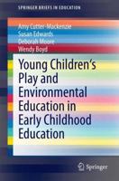 Young Children's Play and Environmental Education in Early Childhood Education 3319037390 Book Cover