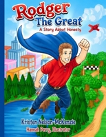 Rodger The Great: A Story About Honesty B0H7H56L9H Book Cover