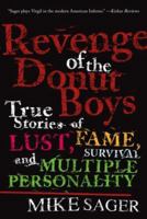 The Revenge of the Donut Boys: True Stories of Lust, Fame, Survival and Multiple Personality 0998079383 Book Cover