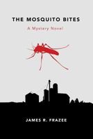 The Mosquito Bites 1961601435 Book Cover