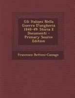 Gli Italiani Nella Guerra D'Ungheria 1848-49: Storia E Documenti 1287737625 Book Cover