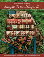 Simple Friendships II: 14 Fabulous Quilts from Blocks Stitched among Friends 160468979X Book Cover