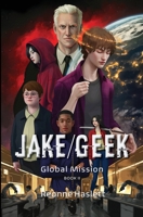 JAKE/GEEK: Global Mission 1737057328 Book Cover
