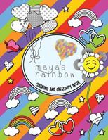 Maya's Rainbow Creativity & Coloring Book 1541004981 Book Cover