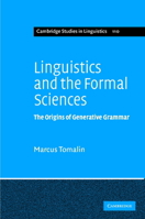 Linguistics and the Formal Sciences: The Origins of Generative Grammar 0521066484 Book Cover
