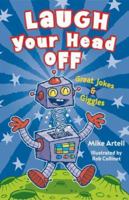 Laugh Your Head Off: Great Jokes & Giggles 1402722591 Book Cover