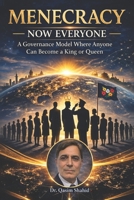 Menecracy- Now Every One: Where anyone can become a king or queen B0FRNDHSV3 Book Cover
