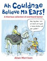 Ah Couldnae Believe Ma Ears! 0755319494 Book Cover