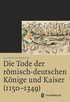 Die Tode der Romisch-Deutschen Konige und Kaiser (1150-1349) 3799543856 Book Cover
