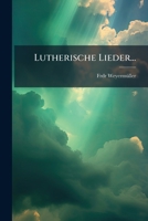 Lutherische Lieder... 127501836X Book Cover